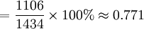 =\frac{1106}{1434}\times100%\approx0.771